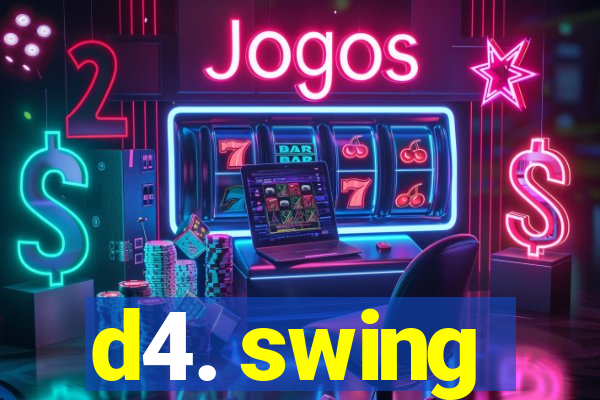 d4. swing